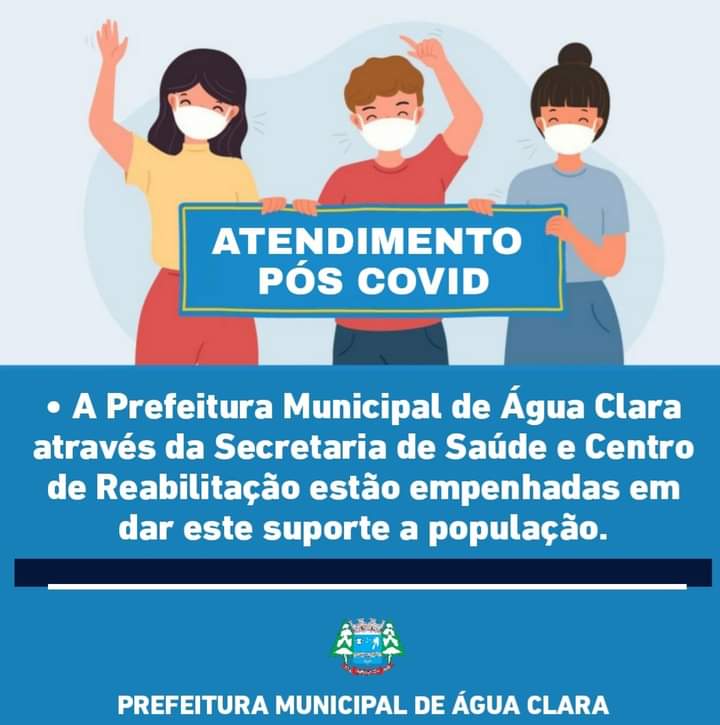 Prefeitura Municipal de Água Clara através da Secretaria de Saúde oferece atendimento aos pacientes pós covid-19