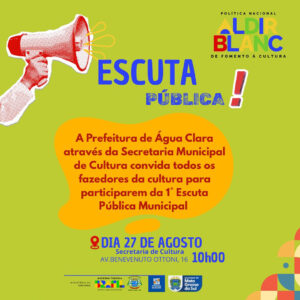 Leia mais sobre o artigo Prefeitura de Água Clara convida fazedores de cultura para a 1ª Escuta Pública Municipal